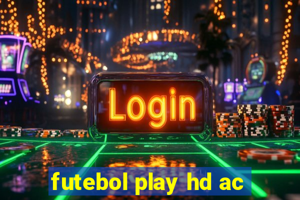 futebol play hd ac